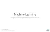 2016 - Machine Learning - Public - Machine Learning.pdf · § Quantas transações teremos na Black Friday 2016? § Problemas do tipo “quantos?” § Algoritmos: Regressão Linear,