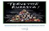 Terveyttä ruoasta - Suomalaiset ravitsemussuositukset 2014 · suosituksien laadinnassa on otettu huomioon suomalainen ruokakulttuuri ja ruokatottumukset. Ravitsemuksellisesti riittävän