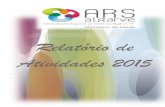 Relatório de Atividades 2015 - ARS | Algarve · Relatório de Atividades - 2015 I. INTRODUÇÃO O presente Relatório de Atividades visa dar cumprimento ao estabelecido na alínea