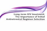 Long-term HIV treatment: The Importance of Initial Antiretroviral Regimen …regist2.virology-education.com/presentations/2018/... · 2018. 6. 18. · Expert opinion: The best regimen