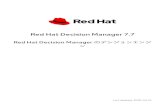 Red Hat Decision Manager 7.7 Red Hat Decision Manager の ......前書き ビジネスルールの開発者は、Red Hat Decision Manager のデシジョンエンジンを理解することで、ビジ