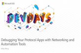 Debugging Your Protocol Apps with Networking and Automation Tools · 2020. 2. 6. · Debugging Your Protocol Apps with Networking and Automation Tools. ue 2 n 6 d 5 a 8 e 5 e 5 l