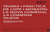 TEORIA I PRÀCTICA DE LOPE I MORATÍN: LA NOVA COMÈDIA, LA … · 2020. 7. 16. · 107 Teoria i pràctica de Lope i Moratín: la nova comèdia, La comedia nueva Leandro Fernández