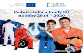 Podnikatelia a fondy EÚ na roky 2014 – 2020 · 3.3 Operačný program Ľudské zdroje 40 3.4 Operačný program Kvalita životného prostredia 54 3.5 Operačný program Rybné