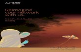 Reimagine your network with us. - Juniper Networks · Juniper Networks ® Converged Supercore 、ユニバーサル エッジ、vMX、Contrail 実装のMetaFabricTM アーキテクチャ、Juniper