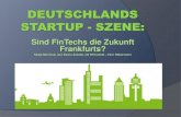 Sind FinTechs die Zukunft Frankfurts? · o Ziel: Banken bieten Fintechs Zugang zu Privat- und Firmenkunden o Gegenleistung: erhalten Zugriff auf die technischen Innovationen der Start-ups