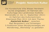 Projekt: Natürlich Kultur - kunstschule-villa-wieser.de€¦ · Wieser Herxheim an Ihren Positionen im Wald am Wanderweg „Weinsteig“ platziert. Exkursion vor Ort. Position 1.