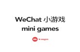 WeChat mini gamesCreatejs 6% Phaser 6% Three.js 6% Laya 29% Cocos 47% WeChat Mini Games Engines. Mini Games HTML5 Native Entry Points WeChat Browser, Wechat, Facebook App Stores Acquisition