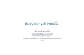 Bazy danych NoSQL - staff.uz.zgora.plstaff.uz.zgora.pl/agramack/files/BazyDanych/NoSQL/NoSQL.pdf · –dane przechowywane są w tabelach (wiersze, kolumny), co skutkuje tym, że raz