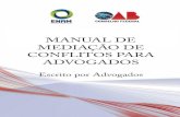 MANUAL DE MEDIAÇÃO DE CONFLITOS PARA ADVOGADOS · Manual de Mediação de Conflitos para Advogados Escrito por Advogados Ministério da Justiça Brasil, 2014 O “Manual de Mediação