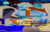 PREFA ACADEMY CORSI D'INSTALLAZIONE - ValsusaOggi · 2019. 12. 10. · PREFA Academy Italia Elmar Waldboth 05 CALENDARIO PREFA ACADEMY 06 - 09 PROGRAMMA DEL CORSO 10 ORGANIZZAZIONE