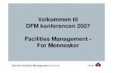 Velkommen til DFM konferencen 2007 Facilities Management ... Kornbo.pdfVelkommen til DFM konferencen 2007 Facilities Management - For Mennesker. Konkrete emner i 2007 ... • Ingeniører,