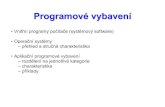 New Programové vybavení - Univerzita Pardubice · 2007. 11. 8. · Programové vybavení • Vnitřní programy počítače (systémový software) • Operační systémy – přehled