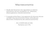 Macroeconomia - unipr.it · Macroeconomia • Studio dei fenomeni che riguardano il sistema economico nel suo complesso: es. inflazione, disoccupazione, crescita economica • In