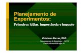 Planejamento de Experimentos - cin.ufpe.brcin.ufpe.br/~rmcrs/ESAP/arquivos/PlanejamentoExperimentos.pdf · Planejamento de Experimentos: Primeiras idéias, importância e impacto
