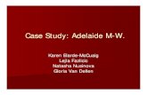Case Study: Adelaide MCase Study: Adelaide M--W.W....Case Study: Adelaide MCase Study: Adelaide M--W.W. Karen ElardeKaren Elarde--McCuaiMcCuaig Lejla Fazlicic Natasha NusinovaNatasha