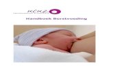 New Handboek Borstvoeding · 2020. 9. 10. · De verklaring van de Wereld Gezondheid Organisatie en Unicef (1991): 'De bescherming, bevordering en ondersteuning van borstvoeding'.