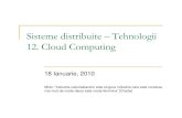 Sisteme distribuite – Tehnologii 12. Cloud Computingdana.petcu/distrib/TDS12-RO.pdf · Beneficii: costuri hardware mici, costuri IT mici, securitate, consum de energie mai mic,