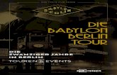 New DIE BABYLON BERLIN TOUR · 2020. 5. 6. · DIE TOUR ZUR SERIE TOUREN & EVENTS DIE ZWANZIGER JAHRE IN BERLIN DIE BABYLON BERLIN TOUR. BERLIN, DAS BABYLON DEUTSCHLANDS TOUREN EVENTS