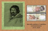 MICHELANGELO MERISI CARAVAGGIO Frankgattobug.it/dispense/classe4/caravaggio.pdf · 2016. 9. 23. · Michelangelo Merisi, detto Caravaggio, nasce a Caravaggio, (ma forse a Milano),