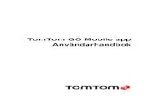 TomTom GO Mobile appdownload.tomtom.com/open/manuals/GO_Mobile_app_for_i...När nerladdningen har börjats måste hela karthämt-ningen slutföras innan du kan använda TomTom GO Mobile