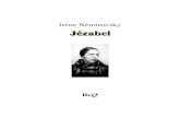 Irène Némirovsky Jézabel · Irène Némirovsky est morte à Auschwitz en 1942. Son roman Suite française publié soixante ans après sa mort a obtenu le prix Renaudot en 2004.