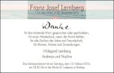 Franz Josef Lemberg · Franz Josef Lemberg * 13. Juni 1944 † 20. Dezember 2015 für das tröstende Wort, gesprochen oder geschrieben, für einen Händedruck, wenn die Worte fehlten,