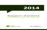 ECO-EMBALLAGES ET ADELPHE€¦ · Rapport d’activité Eco-Emballages et Adelphe 2014 - 5 adhéreNts Au 31 décembre 2013 2014 Nombre d'adhérents 21 687 21 807 Plusieurs entreprises
