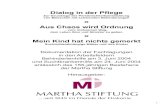 Dialog in der Pflege - Martha Stiftung€¦ · Dialog in der Pflege 4 Folien zum Vortrag von Prof. Dr. Wolfgang Praschak Aus Chaos wird Ordnung 21 ... Anstöße, die fruchtbar werden