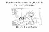 Herzlich willkommen zu „Humor in der Psychotherapie“€¦ · • Humor – eine Bewältigungsstrategie: „das wird ne tolle Geschichte“ • Modelllernen - Authentizität •
