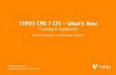 TYPO3 CMS 7 LTS - What's New - TSconfig & TypoScript · TYPO3 CMS 7 LTS - What’s New TScon˝g & TypoScript Patrick Lobacher und Michael Schams 10/November/2015 Creative Commons