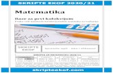 Matematika - skripteekof.com€¦ · Matematika Baze za prvi kolokvijum Preko 160 dodatnih kolokvijumskih zadataka za vežbanje Teorija skripteekof.com SKRIPTE EKOF 2020/21 SKRIPTE