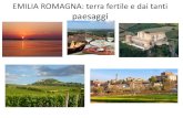 EMILIA ROMAGNA: terra fertile e dai tanti paesaggi ROMAGNA.pdf · Morfologia (territorio) •Pianura padana ... •CALZATURIFICI (San Mauro Pascoli : Rossi Vicini, Pollini, Baldinini…)
