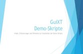GuiXT Demo-Skripte€¦ · Präsentation. Sie können anhand der Demo-Skripte in Ihrem eigenen SAP-System viele GuiXT-Funktionen ausprobieren. Diese Präsentation beschreibt den Inhalt