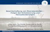 Bewirtschaftung von Moorstandorten Folgen der Entwässerung ... · Humboldt-Universität zu Berlin FG Bodenkunde und Standortlehre 1 Bewirtschaftung von Moorstandorten – Folgen