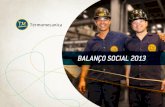 BALANÇO SOCIAL 2013 - Termomecanica São Paulo S/A · Este Balanço Social tem por finalidade apresentar as realizações da Termomecanica de forma clara e transparente, transmitindo