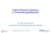 Cyber-Physical Systems WS09/10 · Cyber-Physical Systems WS 16/17 Cyber-Physical Systems 2. Anwendungsbeispiele Dr.-Ing. Torsten Klie Lehrstuhl für Hardware-Software-Co-Design