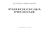 PSIHOLOGIJA PRODAJE€¦ · Psihologija je znanost, ki proučuje: • duševne pojave in procese (zaznavanje, motivacija, učenje, čustvovanje itd ), • osebnost in • človekovo