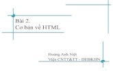 Bài 2. Cơ bản về HTML · Cơ bản về HTML Hoàng Anh Việt Viện CNTT&TT - ĐHBKHN. 2 Mục đích •Nắm được những kiến thức về các thẻ HTML từ đó