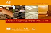 Certifikace zpracovatelského řetězce FSC · Forest Stewardship Council FSC Česká republika FSC®F000207 Certifikace zpracovatelského řetězce FSC Manuál pro zavádění certifikace
