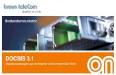 DOCSIS 3 - breitbandkongress-frk.de€¦ · Warum DOCSIS 3.1? DOCSIS 3.1 • Unterstützt 10+ Gbit/s Downstream und 1+ Gbit/s Upstream • Signifikante Reduzierung der „Kosten per