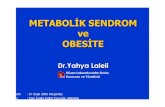 METABOLİK SENDROM ve OBESİTE · Metabolik Sendrom & Şişmanlık (Obesite)-Şişmanlık,-Diyabet,-Hipertansiyon,-Sigara, alkol gibi kötü alışkanlıklar,-Solunum fonksiyonlarının