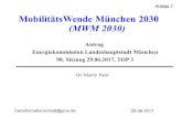 MobilitätsWende München 2030 (MWM 2030)€¦ · MWM 2030: MIV Motorisierter Personenverkehr •Motorräder, Roller, Mopeds: rasch komplett elektrisch (überproportional hohe Abgase!)