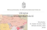 KKM PPT prezentáció sablon HUexporthungary.gov.hu/download/f/65/52000/Ukrajna.pdf · Ukrajna országinformáció Készítette: Dr. Kádár András, KGA. Wittek András, KGA. 2018