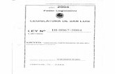 Legajo Ley III-0067-2004€¦ · "LA CONSTITUCION ES LA MADRE DE LAS LEYES Y LA CONVIVENCIA" s ff..... AÑo. roaer 'UU4 Legisiaiivo URA SAN 111-0067-2004 LEY NO E. 289 F 005/04