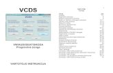 VCDS - Autotestas.ltautotestas.lt/.../pages/produktai/autoservisu-iranga/pdfs/manuals/VC… · VCDS VW/AUDI/SEAT/SKODA Programinė įranga D priedas: TDI VARTOTOJO INSTRUKCIJA 2 VAG-COM