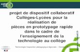 projet de dispositif collaboratif Collèges-Lycées pour la ...technologie.ac-creteil.fr/IMG/pdf/Dispositif_collaboratif_College... · projet de dispositif collaboratif Collèges-Lycées