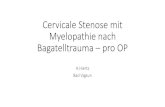 Cervicale Stenose mit Myelopathie nach Bagatelltrauma – pro OP · Cervical Spondylotic MyelopathyP. Thier 1, J. Dichgans , E. H. Grote2 Klinische Neurologie pp 587-595 | Zervikale