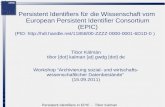 Persistent Identifiers für die Wissenschaft vom European ... · Persistent Identifiers in EPIC - Tibor Kalman Persistent Identifiers für die Wissenschaft vom European Persistent