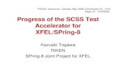 Progress of the SCSS Test Accelerator for XFEL/SPring-8 · Progress of the SCSS Test Accelerator for XFEL/SPring-8 Kazuaki Togawa RIKEN SPring-8 Joint Project for XFEL PAC09, Vancouver,
